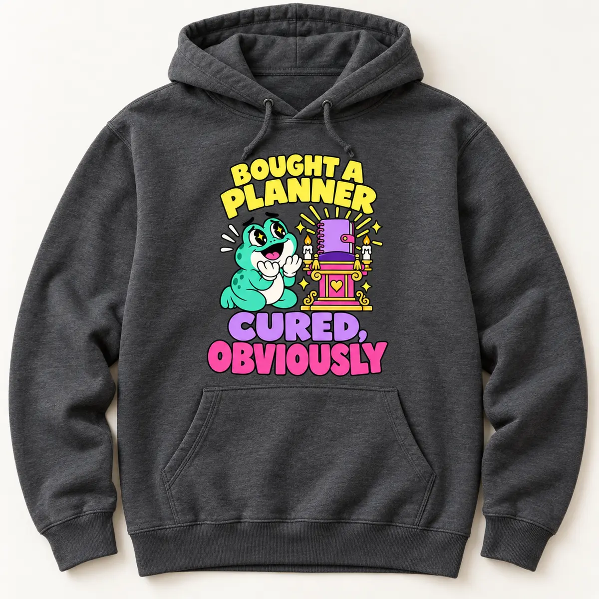 Charcoal hoodie featuring the Little Liabilities Cured, Obviously cartoon design: BOUGHT A PLANNER; CURED,; OBVIOUSLY